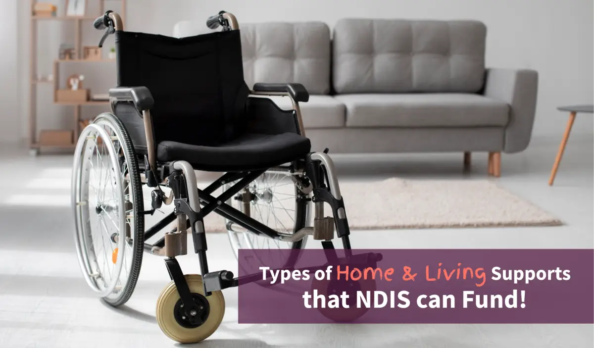 Types of Home & Living Supports that NDIS can Fund!