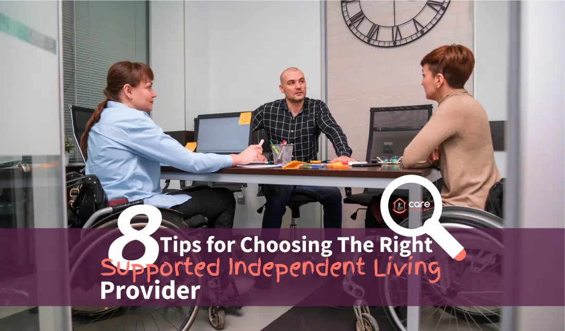 Eight Tips for Choosing The Right Supported Independent Living Provider