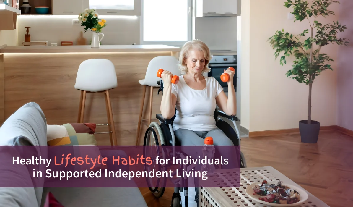 Healthy Lifestyle Habits for Individuals in Supported Independent Living