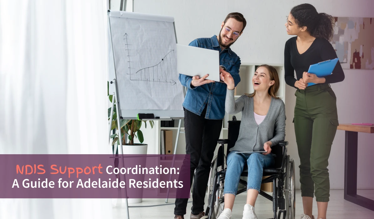 NDIS Support Coordination_ A Guide for Adelaide Residents